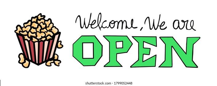 Movie theater open sign, phrase welcome we are open, cinema pop corn logo, handwritten text isolated on white background, vector illustration