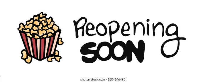 Movie Theater Open Sign, text reopening soon, cinema popcorn logo isolated on white background, handwritten message phrase, vector illustration