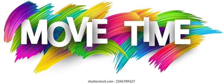 Movie time paper word sign with colorful spectrum paint brush strokes over white. Vector illustration.
