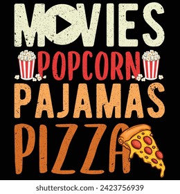 Movies Popcorn Pajamas Pizza Quote Design For T-Shirt