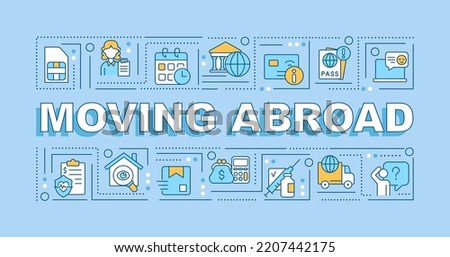 Moving abroad word concepts blue banner. Living overseas preparation. Infographics with editable icons on color background. Isolated typography. Vector illustration with text. Arial-Black font used