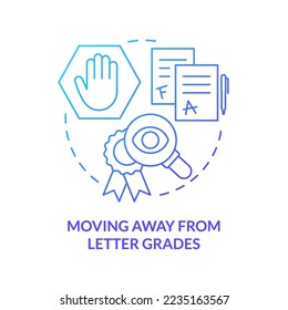 Moving away from letter grades blue gradient concept icon. Replace assessment. Trend in education abstract idea thin line illustration. Isolated outline drawing. Myriad Pro-Bold font used