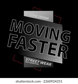 moving faster slogan text vector design