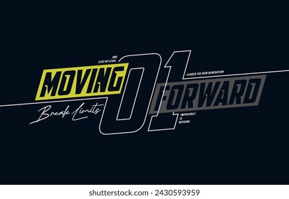 Moving forward, break limits, modern and stylish typography slogan. Colorful abstract design vector illustration for print tee shirt, apparels, background, typography, poster and more.