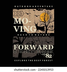 moving forward  explorer back to nature  forest outdoor adventure  vintage t shirt design typography lettering  print  vector illustration