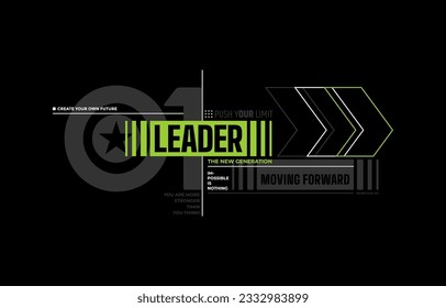 Moving forward, leader, modern stylish motivational quotes typography slogan. Colorful abstract design vector illustration for print tee shirt, apparels, typography, poster and other uses.