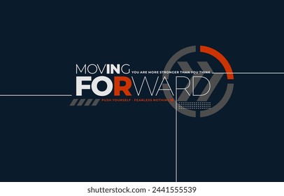 Moving forward, leader, modern and stylish typography slogan. Colorful abstract design vector illustration for print tee shirt, background, apparels,  typography, poster and more.