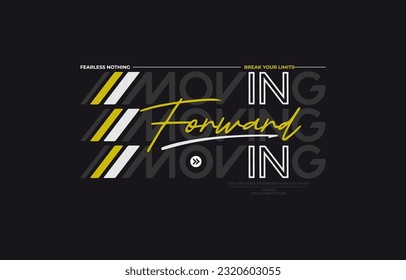 Moving forward, modern stylish motivational quotes typography slogan. Colorful abstract design vector illustration for print tee shirt, typography, poster and other uses.