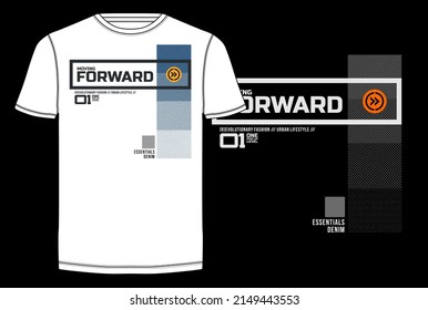 Moving forward, modern and stylish tee shirt typography slogan. Colorful abstract design with lines style. Vector illustration for print tee shirt, background, typography, poster and more.