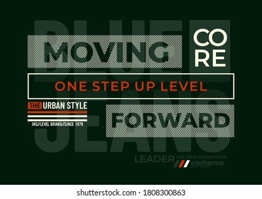 Moving forward, modern and  stylish typography slogan for t-shirt. Abstract design with the lines style. Vector print, typography, poster. Global swatches.
