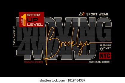 Moving forward, modern and stylish typography slogan for t-shirt. Abstract design with the lines style. Vector print, typography, poster. Global swatches.
