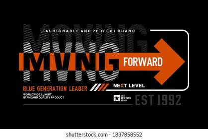 MOVING FORWARD, modern and stylish typography slogan. Abstract design with the denim and the lines style. Vector print tee shirt, typography, poster. Global swatches.
