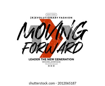 Moving forward, modern and stylish typography slogan. Colorful abstract design vector illustration for print tee shirt, background, typography, poster and more.