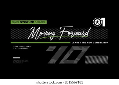 Moving forward, modern and stylish typography slogan. Colorful abstract design with camouflage and the lines  style. Vector illustration for print tee shirt, background, typography, poster and more.