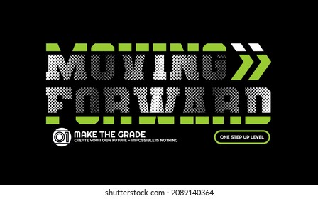 Moving forward, modern and stylish typography slogan. Colorful abstract illustration design with halftone and the lines style. Vector print tee shirt, background, typography, poster and more.