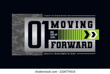 Moving forward, modern and stylish typography slogan. Colorful abstract design vector illustration for print tee shirt, background, typography, poster and more.