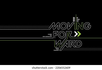 Moving forward, modern and stylish typography slogan. Colorful abstract design vector illustration for print tee shirt, apparels, background, typography, poster and more.