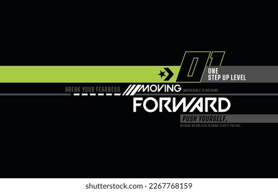 Moving forward, modern and stylish typography slogan. Colorful abstract design vector illustration for print tee shirt, apparels, background, typography, poster and more.