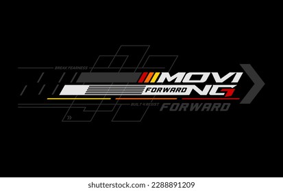 Moving forward, modern and stylish typography slogan.for print tee shirt, apparels, background, typography, poster and more.