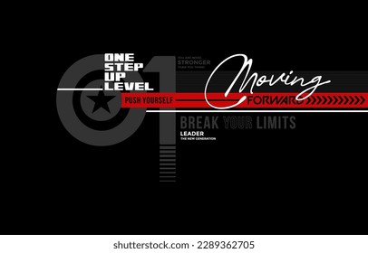 Moving forward, modern and stylish typography slogan. Colorful abstract design vector illustration for print tee shirt, apparels, background, typography, poster and more.