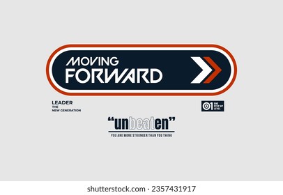 Moving forward, modern and stylish typography slogan. Colorful abstract design vector illustration for print tee shirt, apparels, background, typography, apparels, poster and more.