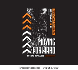 Moving forward, modern and stylish typography slogan. Colorful abstract design vector illustration for print tee shirt, streetwear, urban apparel, typography, poster and etc