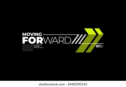 Moving forward, modern and stylish typography slogan. Colorful abstract design vector illustration for print tee shirt, background, apparels,  typography, poster and more.