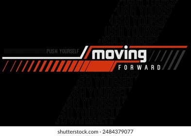 moving forward motivational quotes typography slogan.
