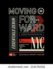 Moving forward, NYC, modern and stylish typography slogan. Colorful abstract design with lines style. Vector illustration for print tee shirt, background, typography, poster and more.