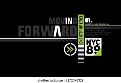 Moving forward, NYC, modern and stylish typography slogan. Colorful abstract design vector illustration for print tee shirt, apparels, background, typography, poster and more.