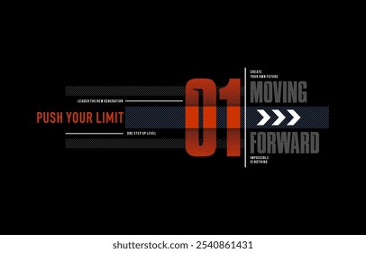 Moving forward, push limit, modern and stylish typography slogan. Colorful abstract design vector illustration for print tee shirt, apparels, background, typography, poster and more.