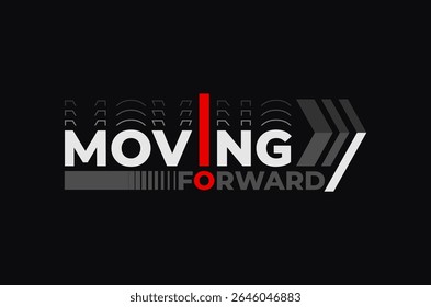 moving forward quotes t shirt design graphic vector 