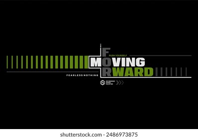 moving forward slogan tee graphic typography for print t shirt.
