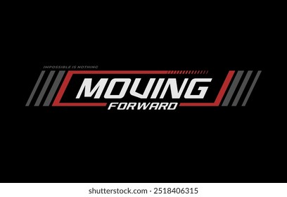 moving forward slogan tee graphic typography for print t shirt.
