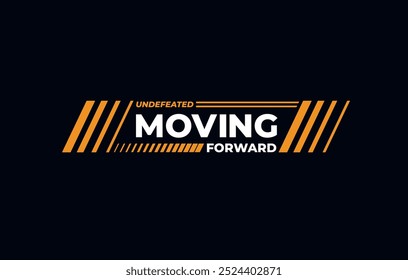 moving forward slogan tee graphic typography for print t shirt.
