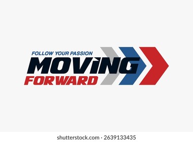 moving forward slogan tee graphic typography for print t shirt. 
