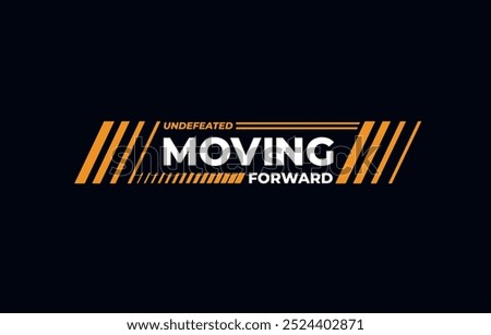 moving forward slogan tee graphic typography for print t shirt.
