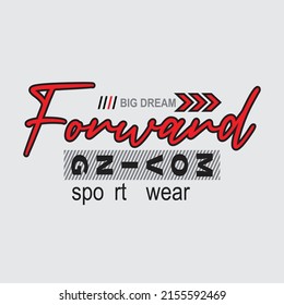 moving forward sport wear Premium Vector illustration of a text graphic. suitable screen printing and DTF for the design boy outfit of t-shirts print, shirts, hoodies baba suit, kids cottons, etc.