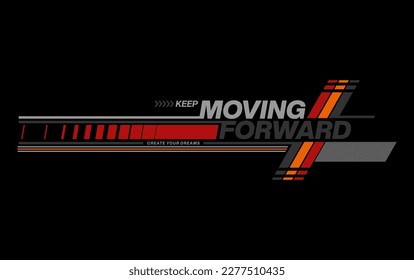 MOVING FORWARD  stylish and simple motivational quotes typography slogan.Vector illustration for print tee shirt.