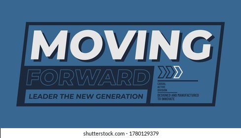 Moving forward stylish typography slogan for t-shirt. Abstract design with the grunge and the lines style. Vector print, typography, poster. Global swatches.