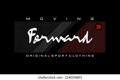 moving forward stylish typography slogan. Colorful abstract design with the dots style. Vector illustration for print tee shirt, background, typography, poster and more.