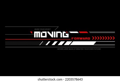 Moving forward  stylish typography slogan.abstract design vector illustration for print tee shirt.