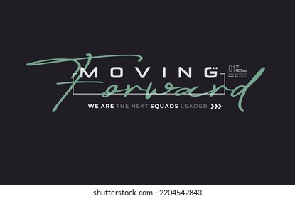 Moving Forward Stylishand Simple Motivational Quotes Typography Slogan.Vector Illustration For Print Tee Shirt.