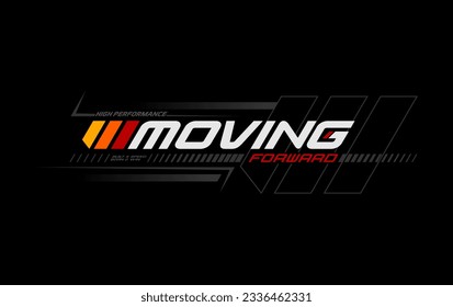 moving forward trendy fashionable vector t-shirt,apparel design,sticker,decal.