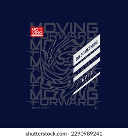 moving forward typography graphic design for print t shirt,Vector print, typography, poster. Global swatches.