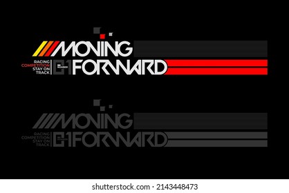MOVING FORWARD typography slogan. Vector illustration for print racing tee shirt and more.