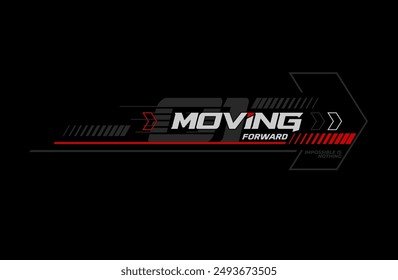 Moving forward typography slogan.Abstract design vector illustration for print tee shirt, and more.