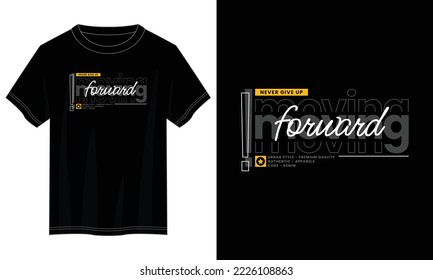 moving forward typography t shirt design, motivational typography t shirt design, inspirational quotes t-shirt design, vector quotes lettering t shirt design for print