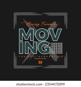 diseño de camiseta de tipografía hacia adelante, ilustración vectorial.	