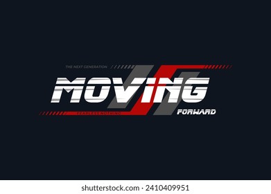 moving forward typography tee shirt design ,vector illustration .	